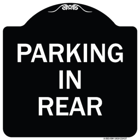 Designer Series Parking In Rear, Black & White Heavy-Gauge Aluminum Architectural Sign
